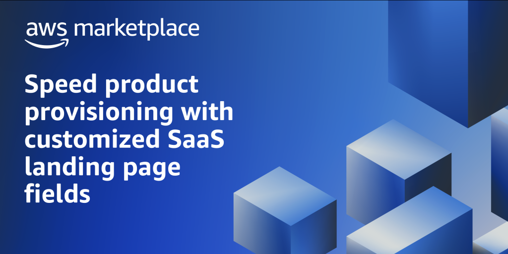 Speed product provisioning with customized SaaS landing page fields