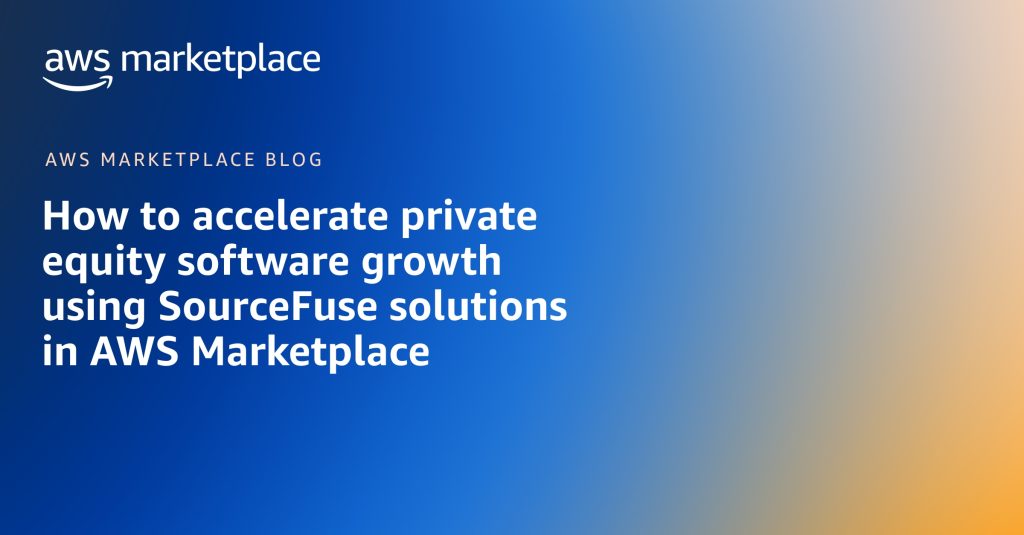 How to accelerate private equity software growth using SourceFuse solutions in AWS Marketplace