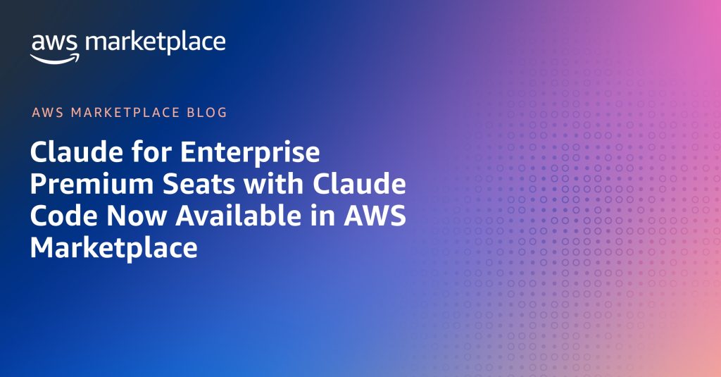 Claude for Enterprise Premium Seats with Claude Code Now Available in AWS Marketplace