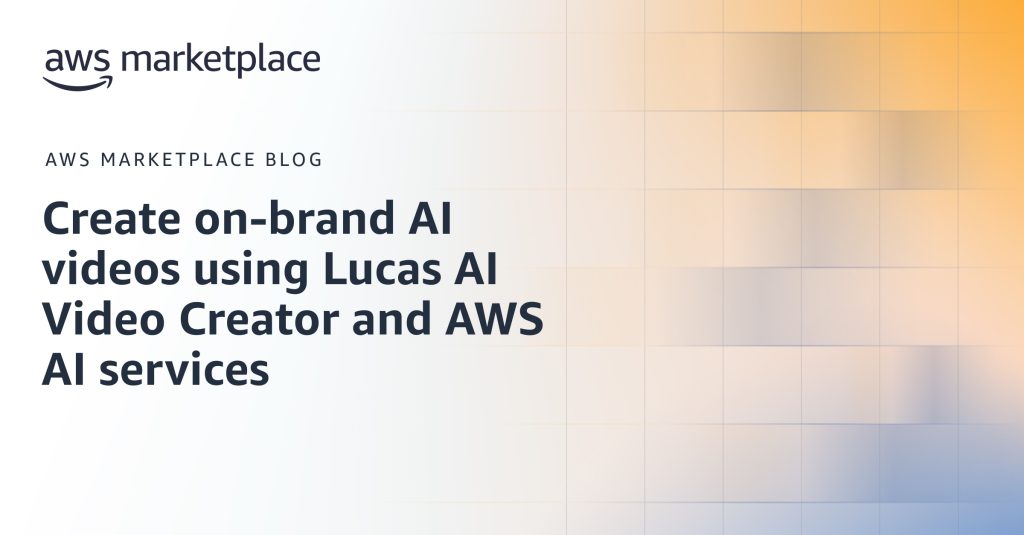 Create on-brand AI videos using Lucas AI Video Creator and AWS AI services