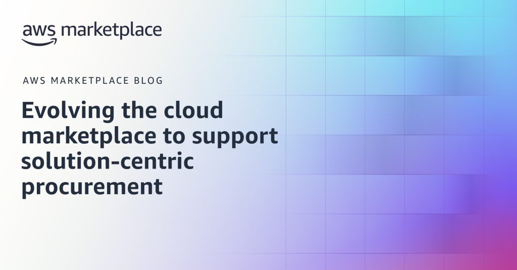 Evolving the cloud marketplace to support solution-centric procurement