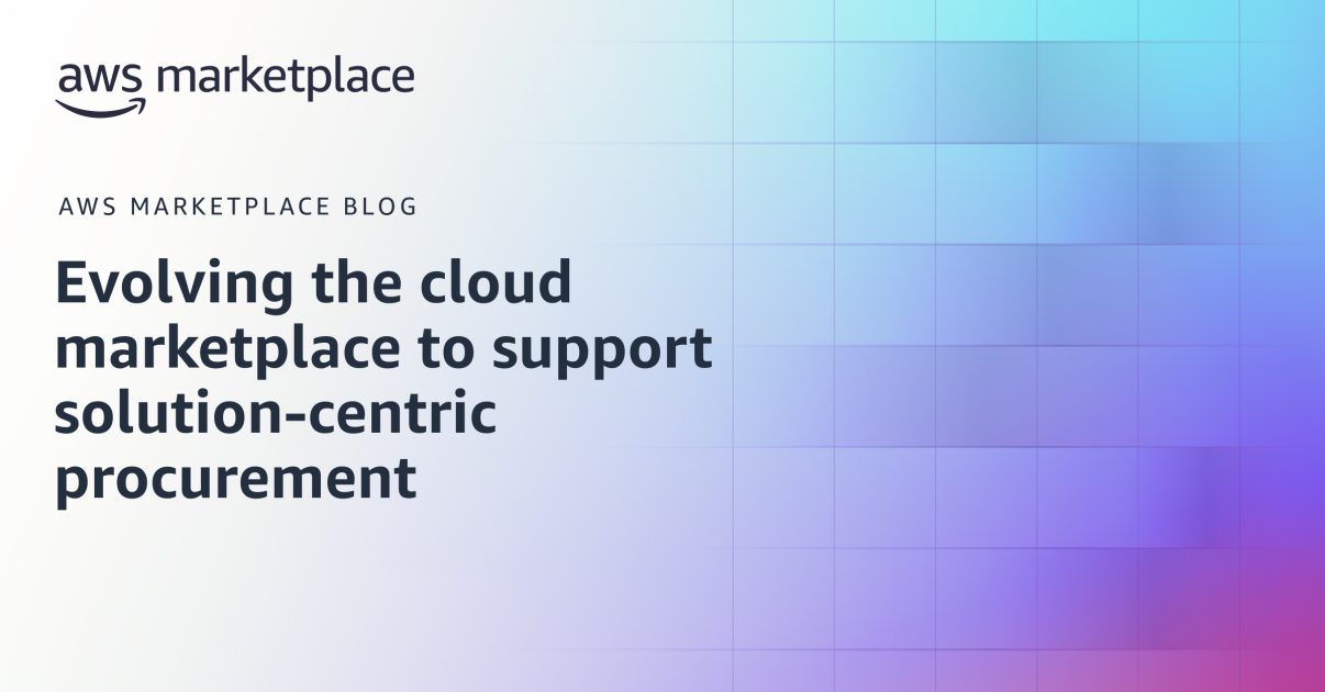 Evolving the cloud marketplace to support solution-centric procurement ...