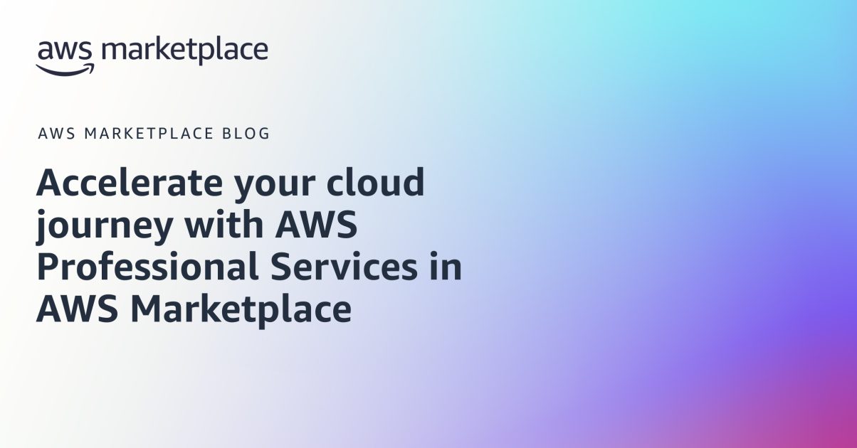 Accelerate your cloud journey with AWS Professional Services in AWS ...