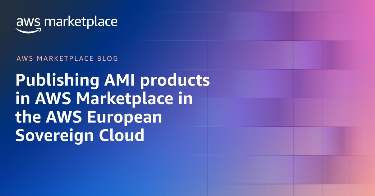 Publishing AMI products in AWS Marketplace in the AWS European ...