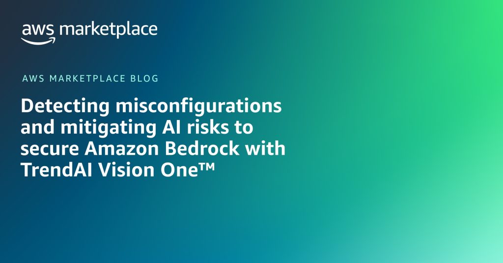 Detecting misconfigurations and mitigating AI risks to secure Amazon Bedrock with TrendAI Vision One™