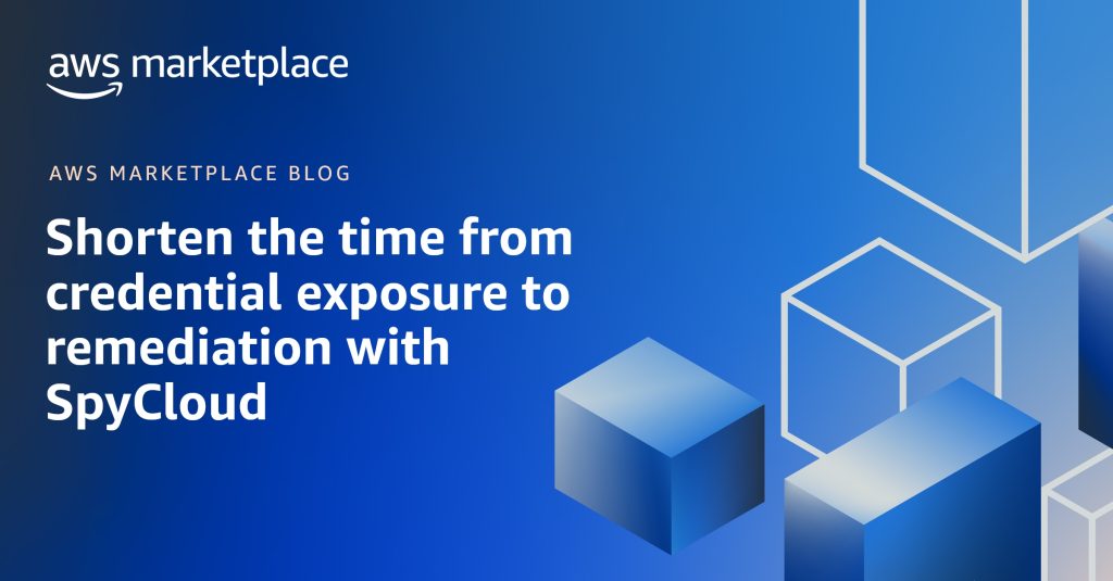 Shorten the time from credential exposure to remediation with SpyCloud