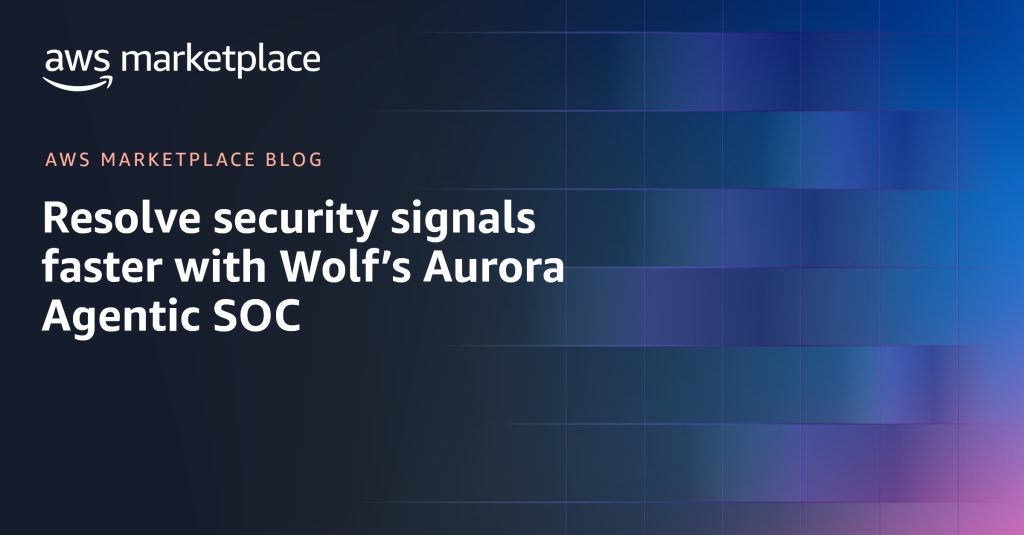Resolve security signals faster with Wolf’s Aurora Agentic SOC