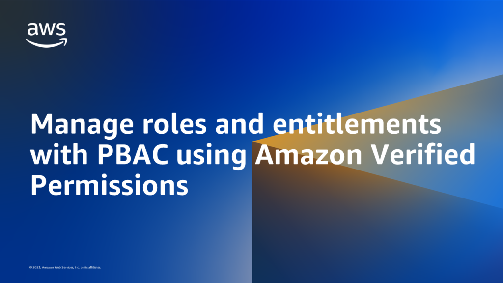 Manage roles and entitlements with PBAC using Amazon Verified Permissions