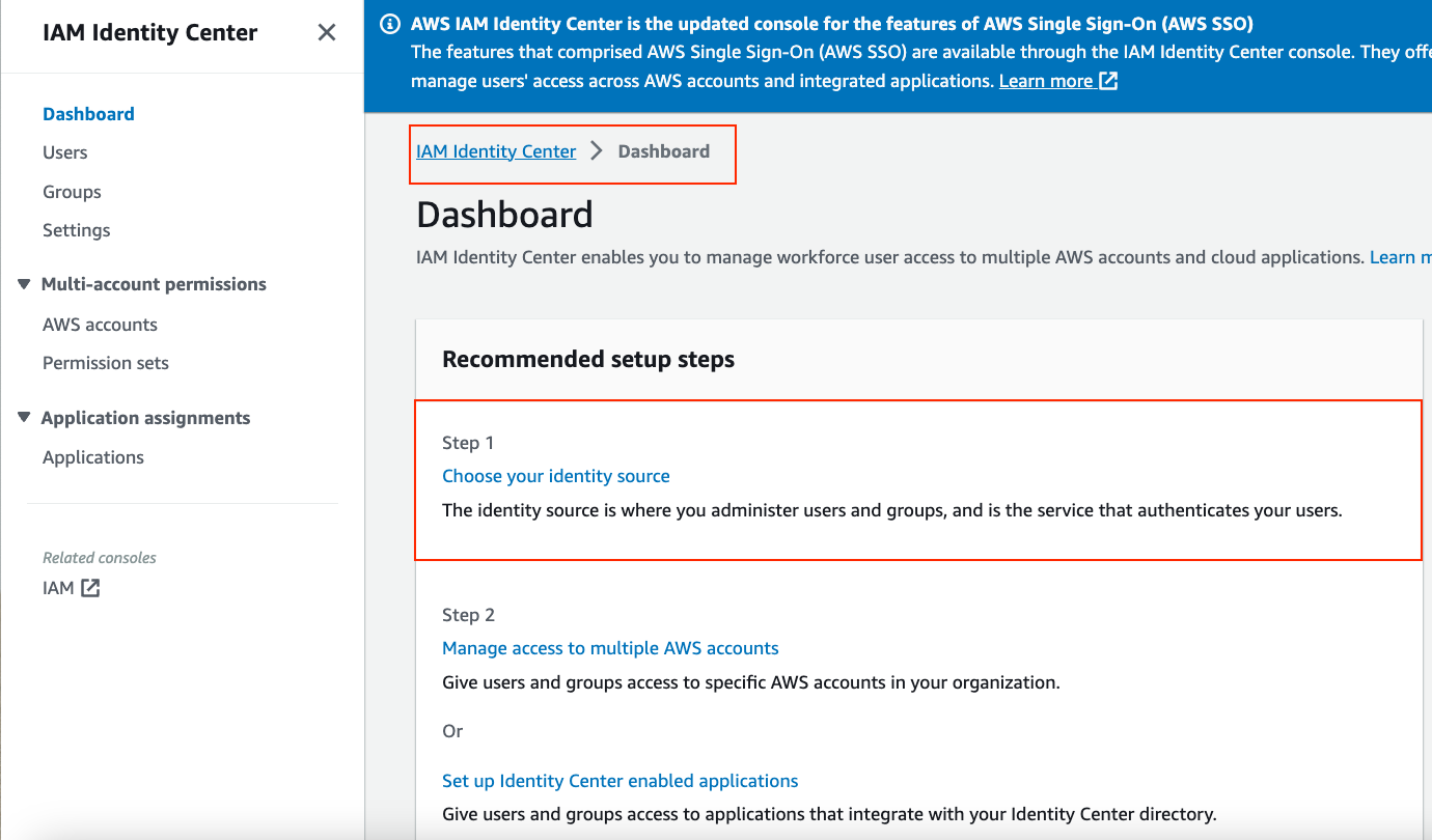 In IAM Identity Center Console, Dashboard tab displays the option to select Recommended setup steps with Choose your Identity source as Step 1