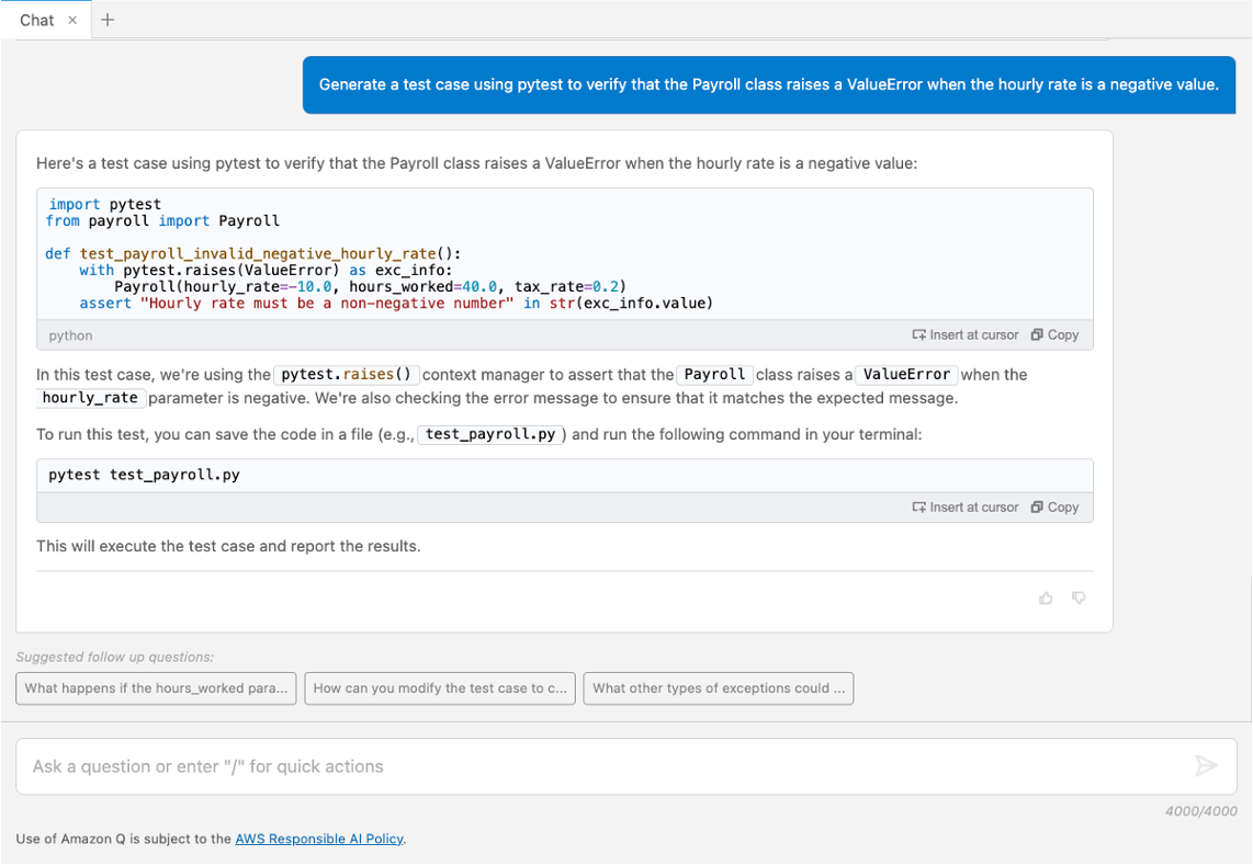 In the Visual Studio Code IDE, a user asks Amazon Q Developer to generate a test case using pytest to make sure that the Payroll class raises a ValueError when the hourly rate holds a negative value. Amazon Q Developer generates a code sample using the pytest.raises() context manager to satisfy the requirement. It also provides instructions on how to run the text by prefixing the test module with pytest and running the command in the terminal. The user can now click on Insert at cursor button to insert the test case into the module, and run the test.