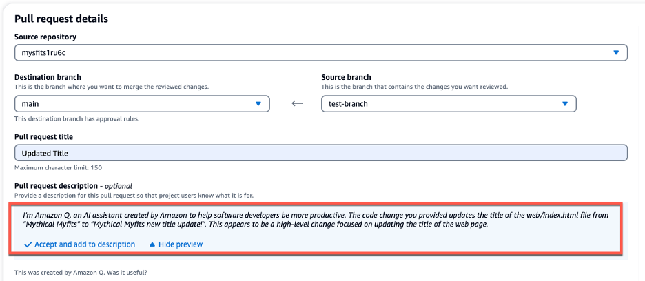 The image displays an interface for a pull request details page. It shows the source repository as "mystits1ruc" and the destination branch as "main", with the source branch set to "test-branch". The interface also includes a field for the pull request title, which is set to "Updated Title". Underneath that is the optional Pull Request description, which is populated with a description generated from Amazon Q. Below the description field, there are two buttons - "Accept and add to description" and "Hide preview" - that allow the user to accept the description and add it to the pull request.