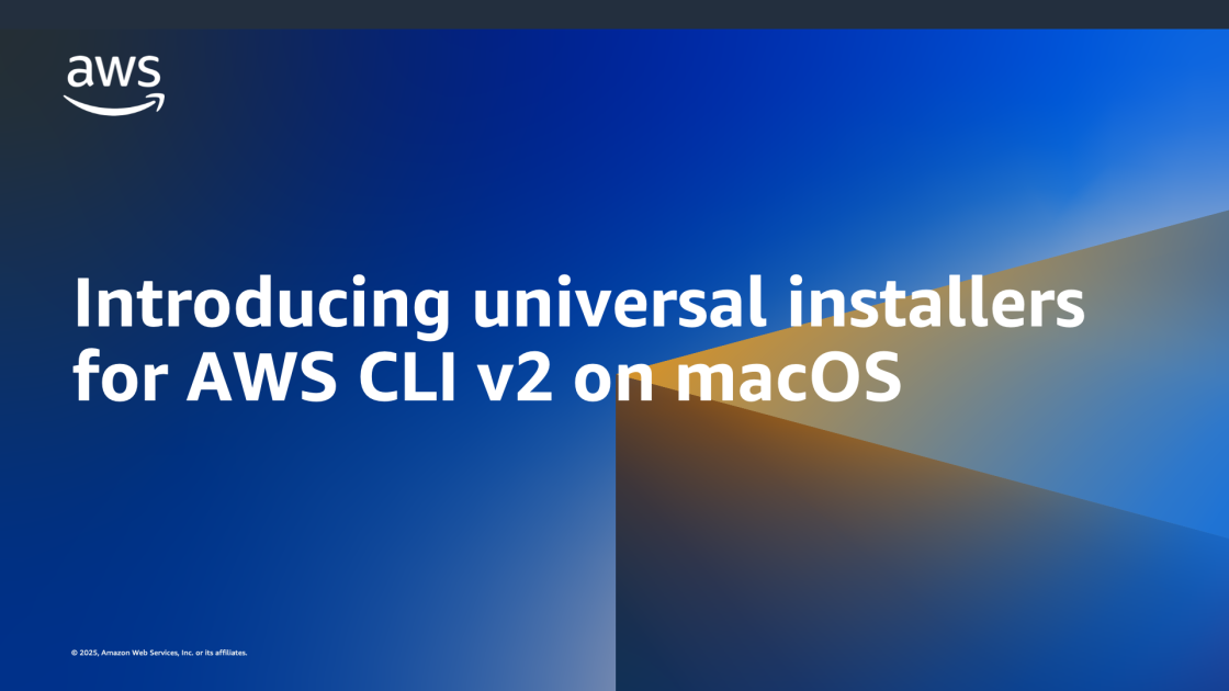 Introducing universal installers for AWS CLI v2 on macOS | Amazon Web Services