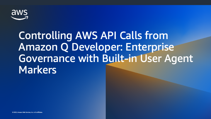 Controlling AWS API Calls from Amazon Q Developer: Enterprise Governance with Built-in User Agent Markers | Amazon Web Services