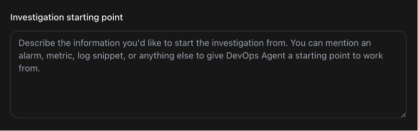 Screenshot showing the Investigation starting point text box to help guide an investigation in DevOps Agent.