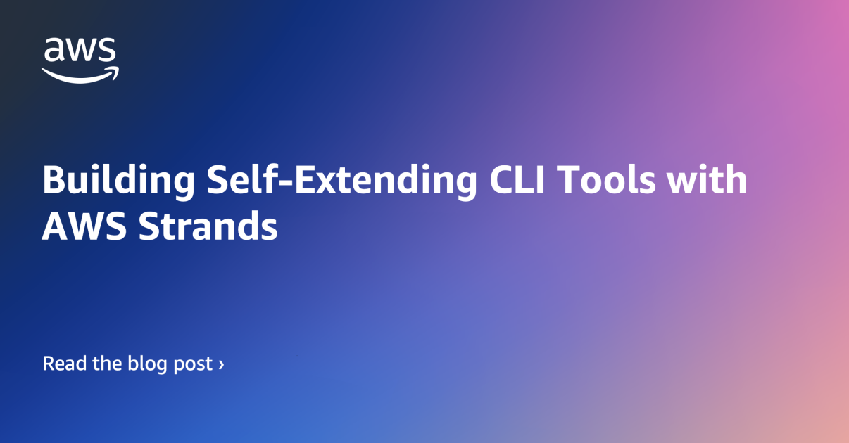 Building Self-Extending CLI Tools with Strands Agent | Amazon Web Services