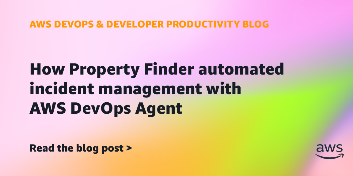How Property Finder automated incident management with AWS DevOps Agent | Amazon Web Services