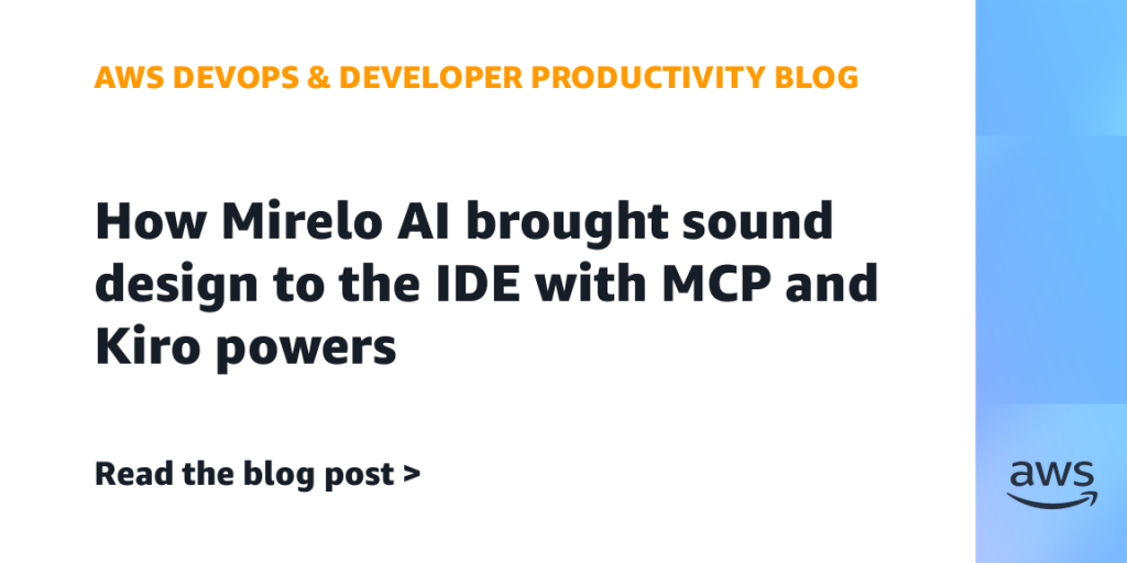 How Mirelo AI brought sound design to the IDE with MCP and Kiro powers