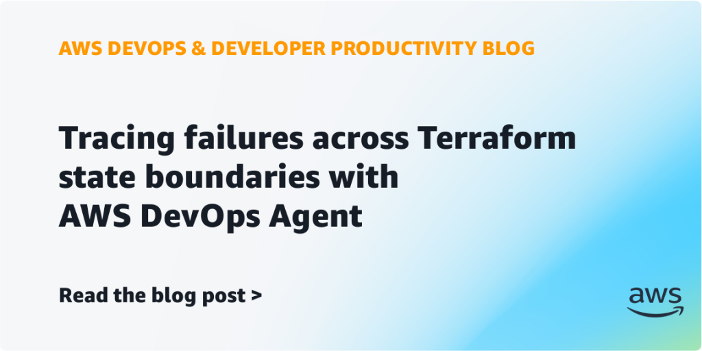 Tracing failures across Terraform state boundaries with AWS DevOps Agent
