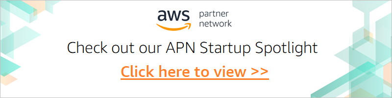 How The Aws Partner Network Is Powering Startups Built On Amazon Web Services Aws Partner Network Apn Blog