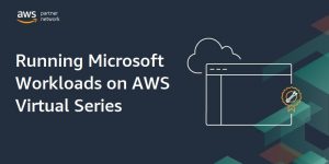 Microsoft-Workloads-AWS-Series-1