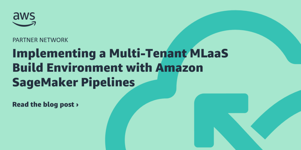 APN-Blog-SaaS-Multi-Tenant-MLaaS-031022