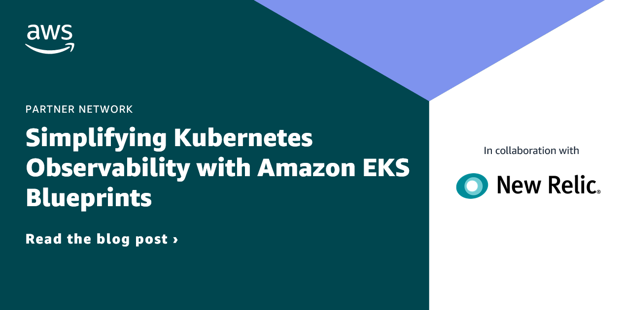 Simplifying Kubernetes Observability with Amazon EKS Blueprints | AWS ...