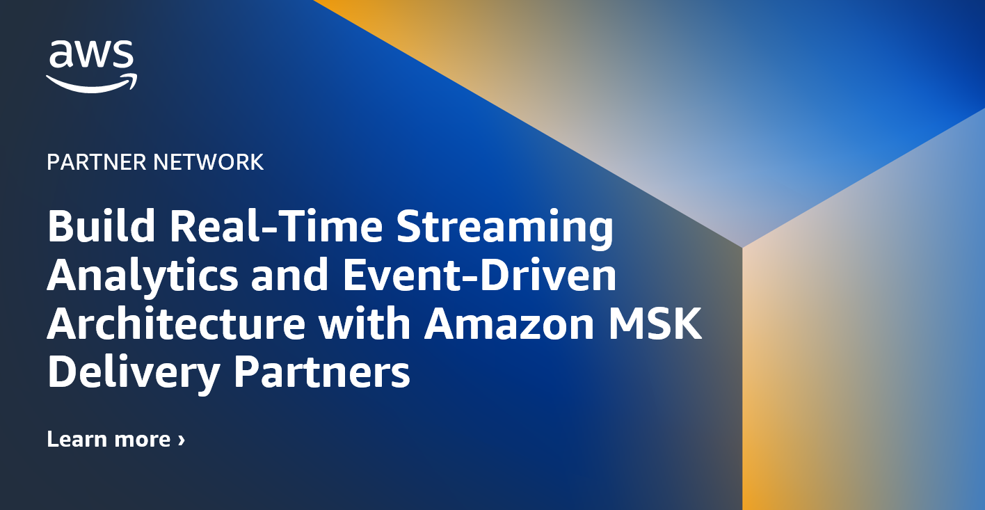 Build Real Time Streaming Analytics And Event Driven Architecture With Amazon Msk Delivery 