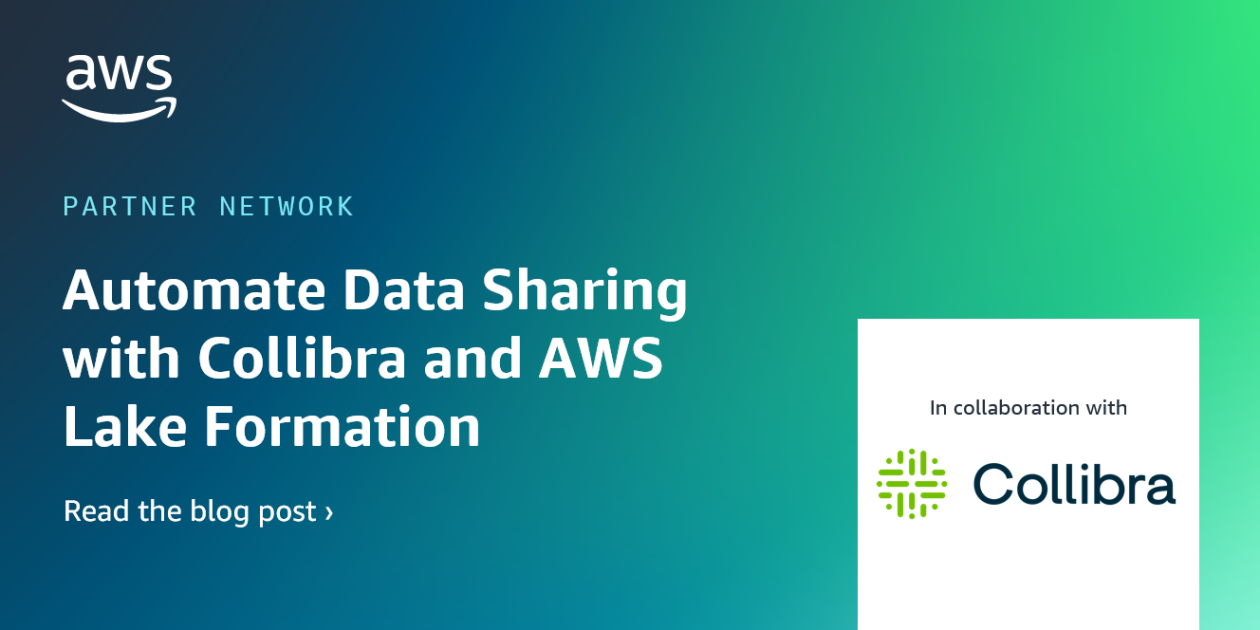 Automate Data Sharing with Collibra and AWS Lake Formation | AWS ...