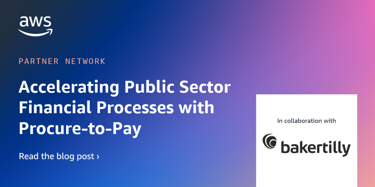 Accelerating Public Sector Financial Processes with Baker Tilly Digital