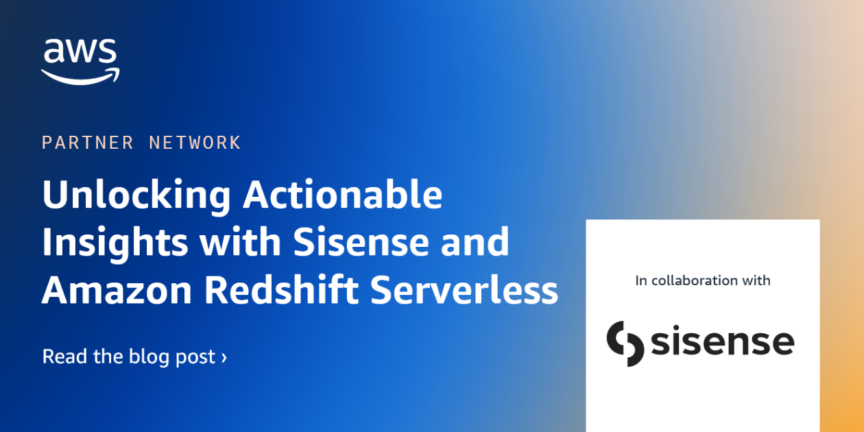 Unlocking Actionable Insights with Sisense and Amazon Redshift ...