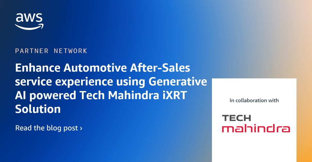 Enhance Automotive After-Sales service experience using Generative AI powered Tech Mahindra iXRT Solution
