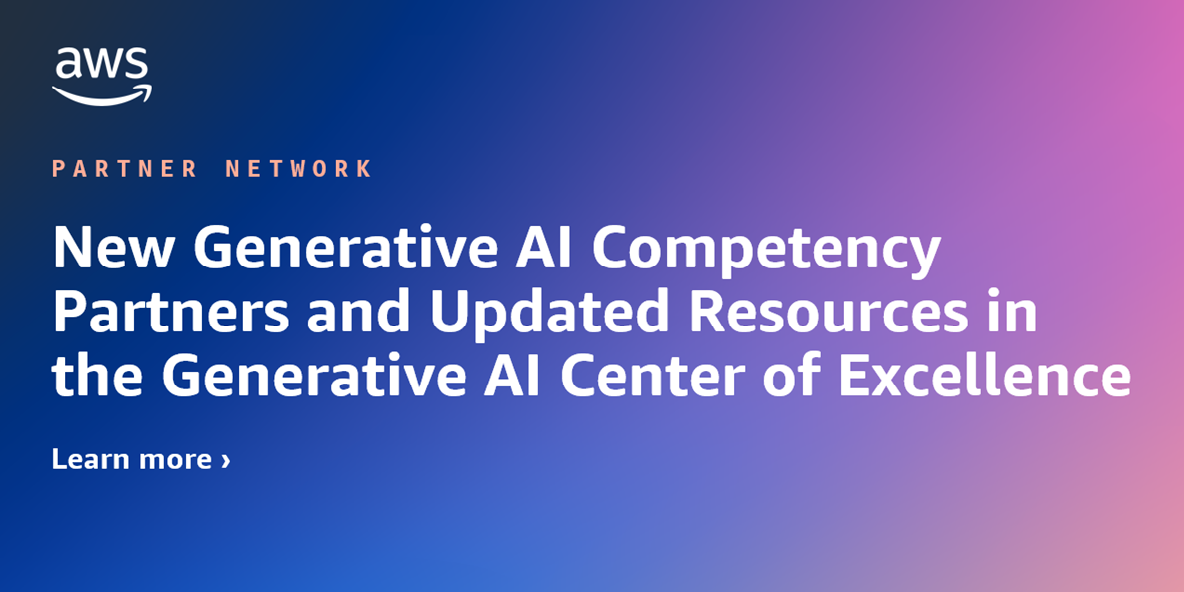 AWS re:Invent 2024 Recap: New Generative AI Competency Partners and Updated Resources in the Generative AI Center of Excellence
