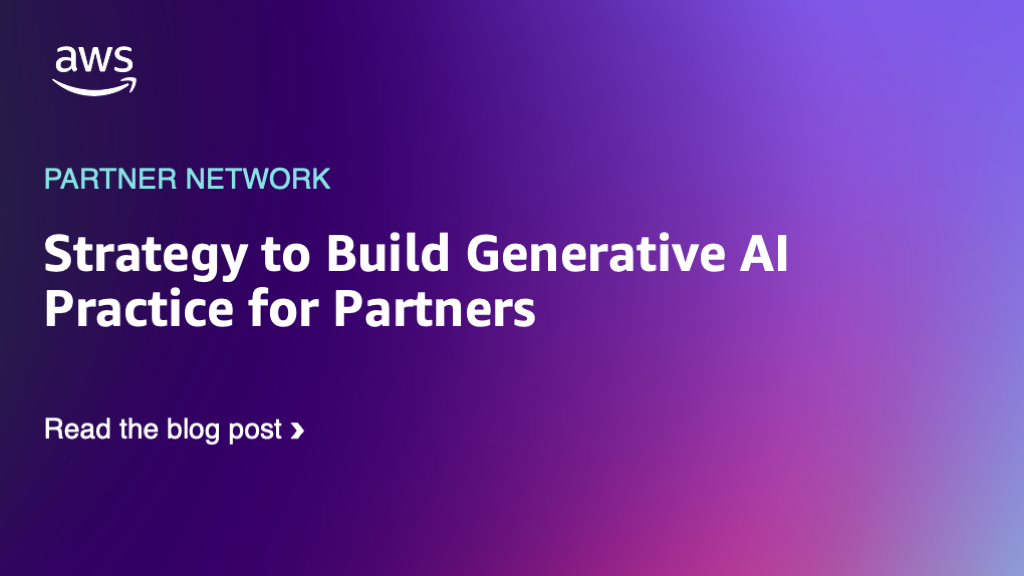 Strategy to Build Generative AI Practice for Partners