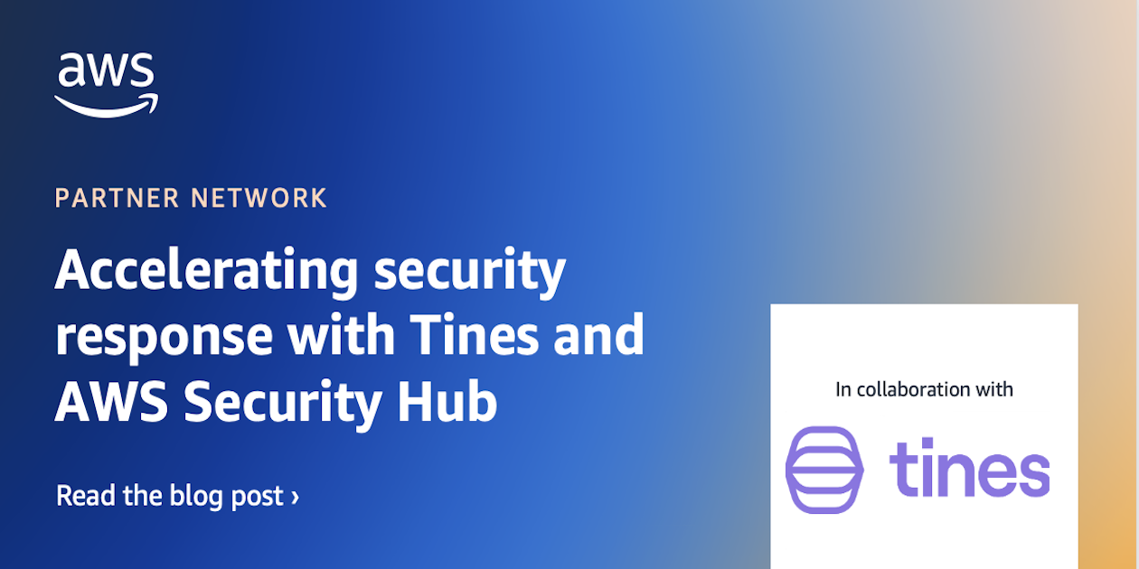 Accelerating security response with Tines and AWS Security Hub