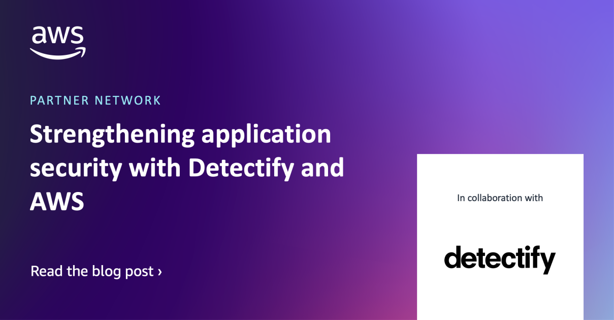 Strengthening application security: How Detectify and AWS help enterprises control their attack surface