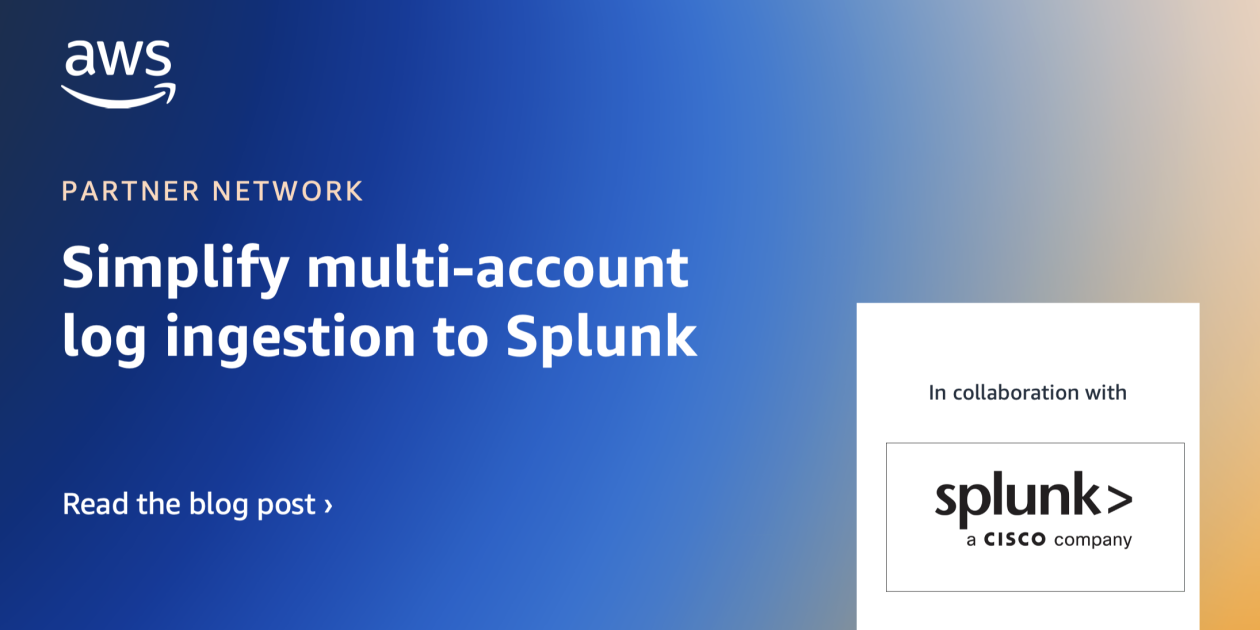 Simplify multi-account log ingestion to Splunk