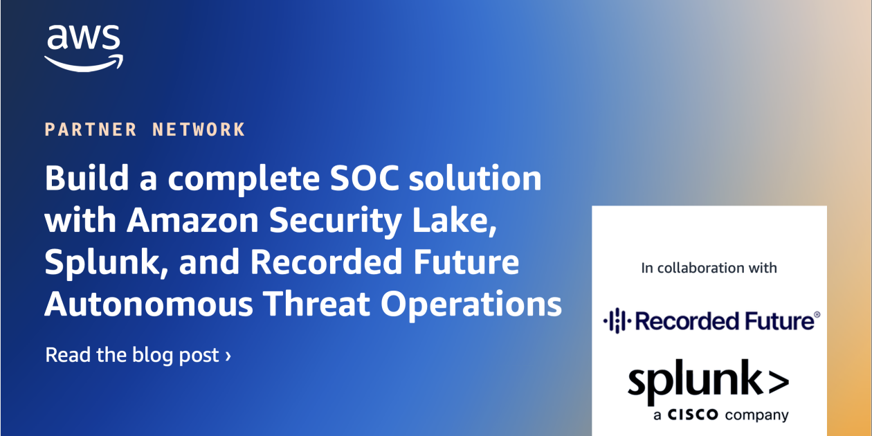 Build a complete SOC solution with Amazon Security Lake, Splunk, and ...