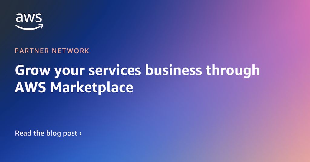 [Grow-your-services-business-with-AWS-Marketplace] Featured Image
