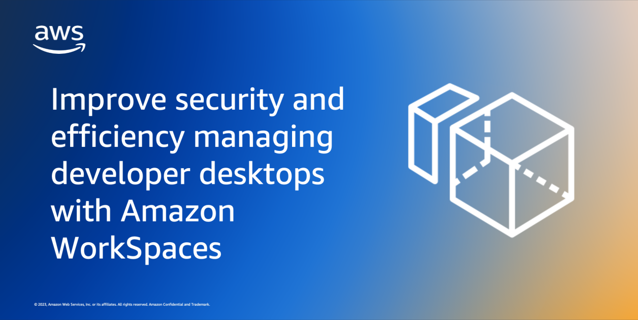 Improve security and efficiency managing developer desktops with Amazon