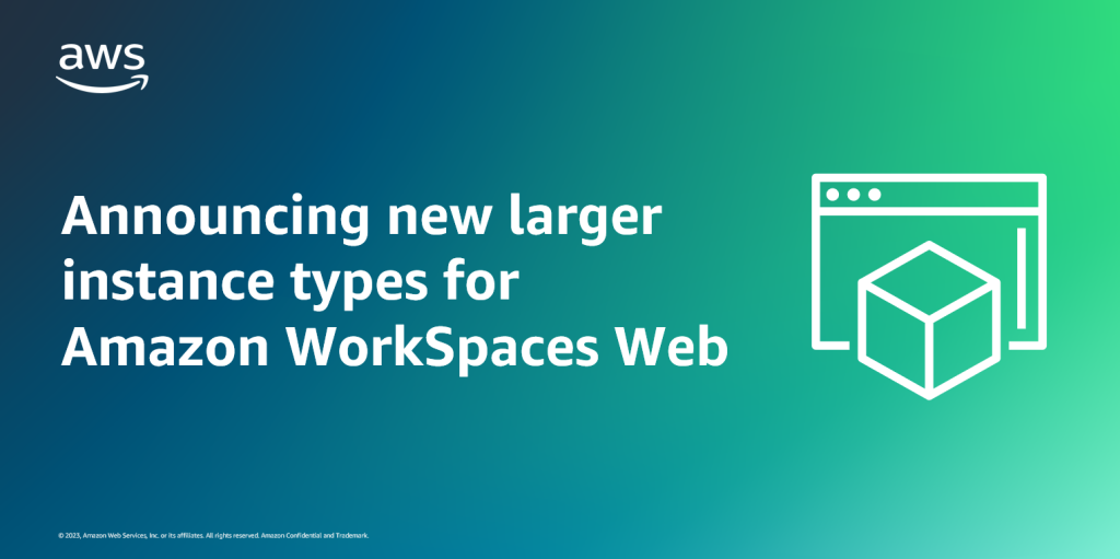 Announcing new larger instance types for Amazon WorkSpaces Web