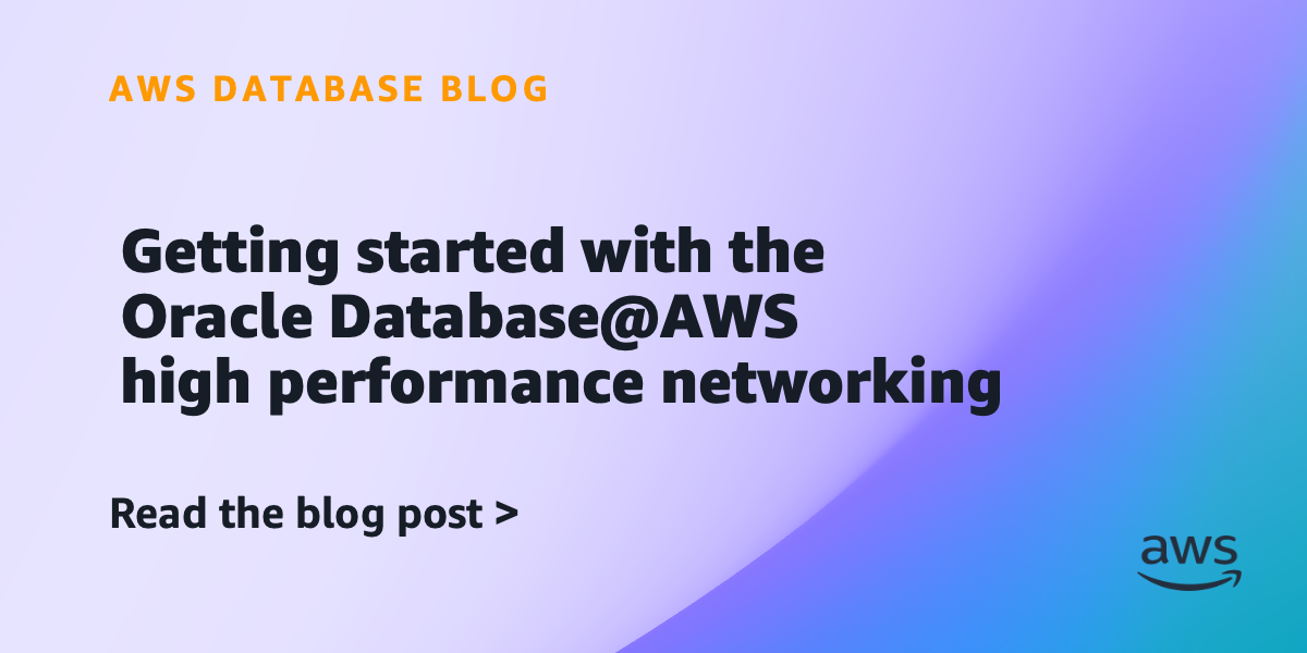 Getting started with the Oracle Database@AWS high performance networking