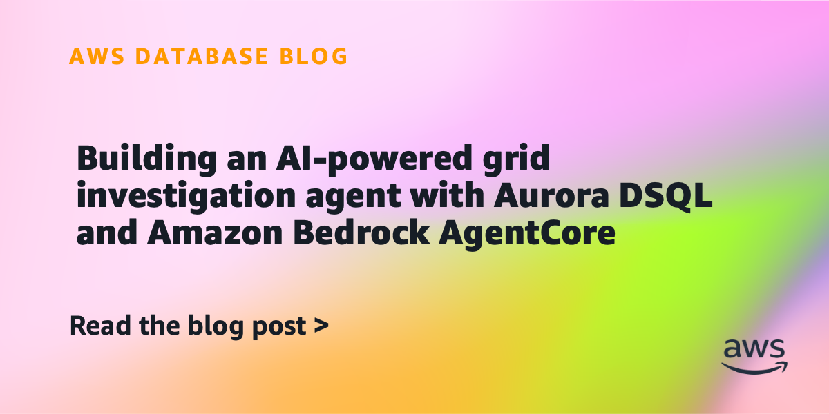 Build AI Grid Agent with Aurora DSQL and Bedrock