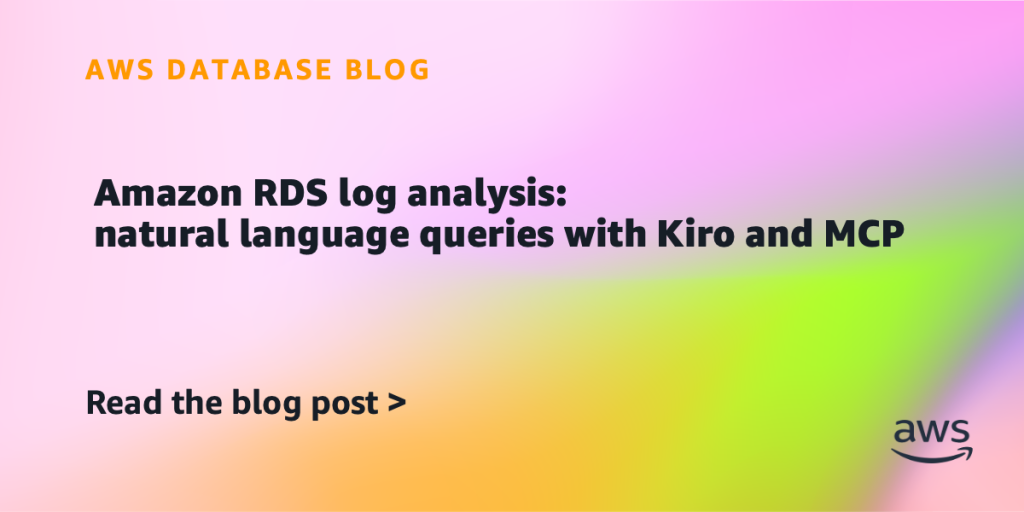 Amazon RDS log analysis: natural language queries with Kiro and MCP