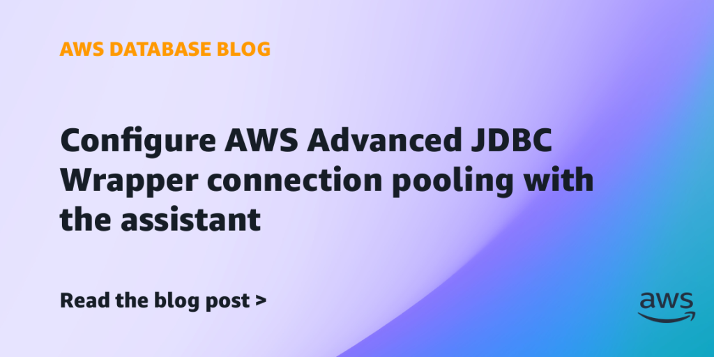 Configure AWS Advanced JDBC Wrapper connection pooling with the assistant
