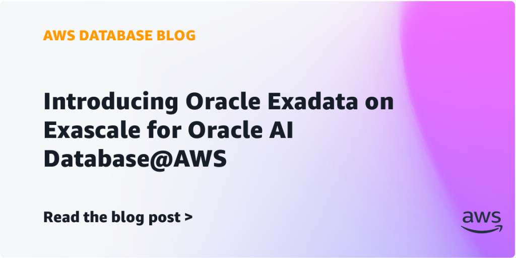 Introducing Oracle Exadata on Exascale for Oracle AI Database@AWS