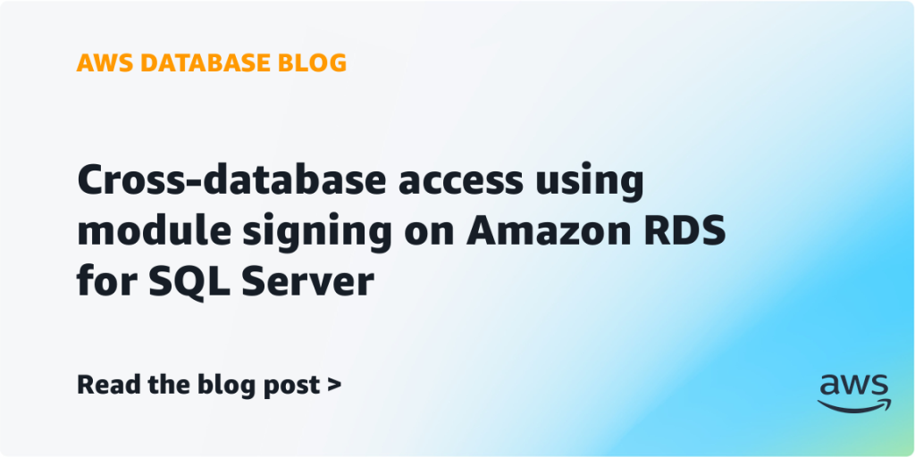 Cross-database access using module signing on Amazon RDS for SQL Server