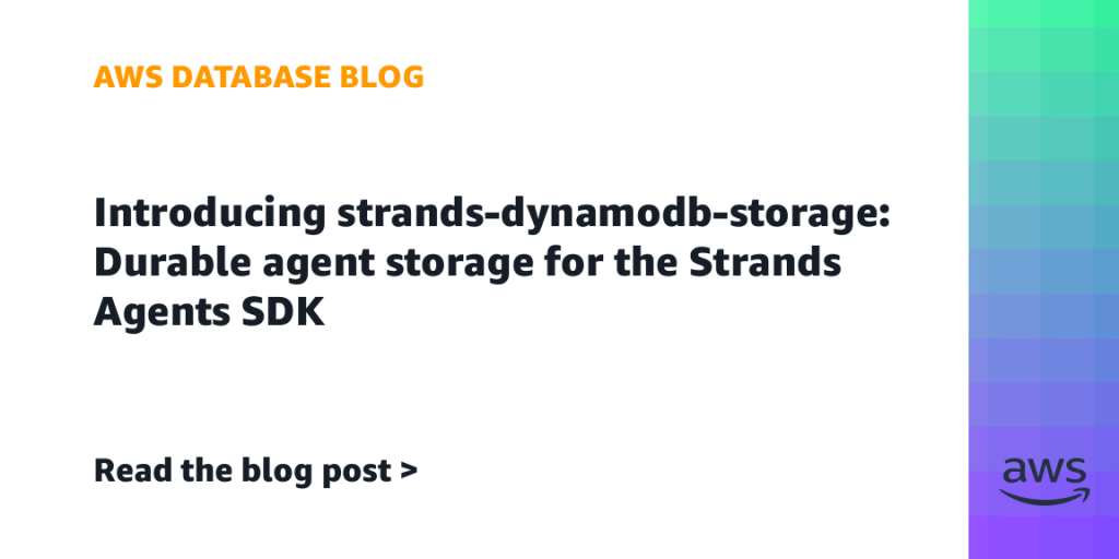 Introducing strands-dynamodb-storage: Durable agent storage for the Strands Agents SDK