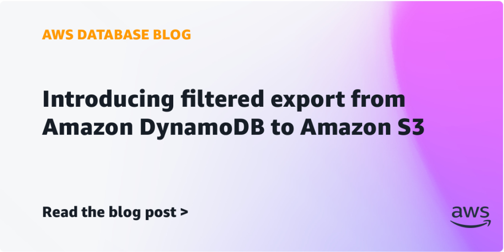 Introducing filtered export from Amazon DynamoDB to Amazon S3