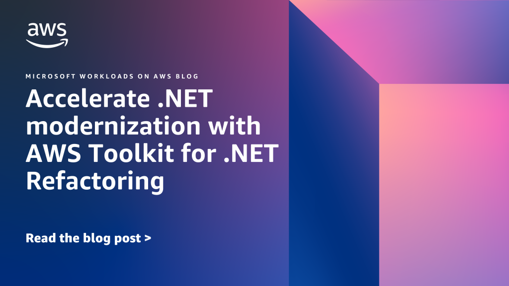 Accelerate .NET modernization with AWS Toolkit for .NET Refactoring