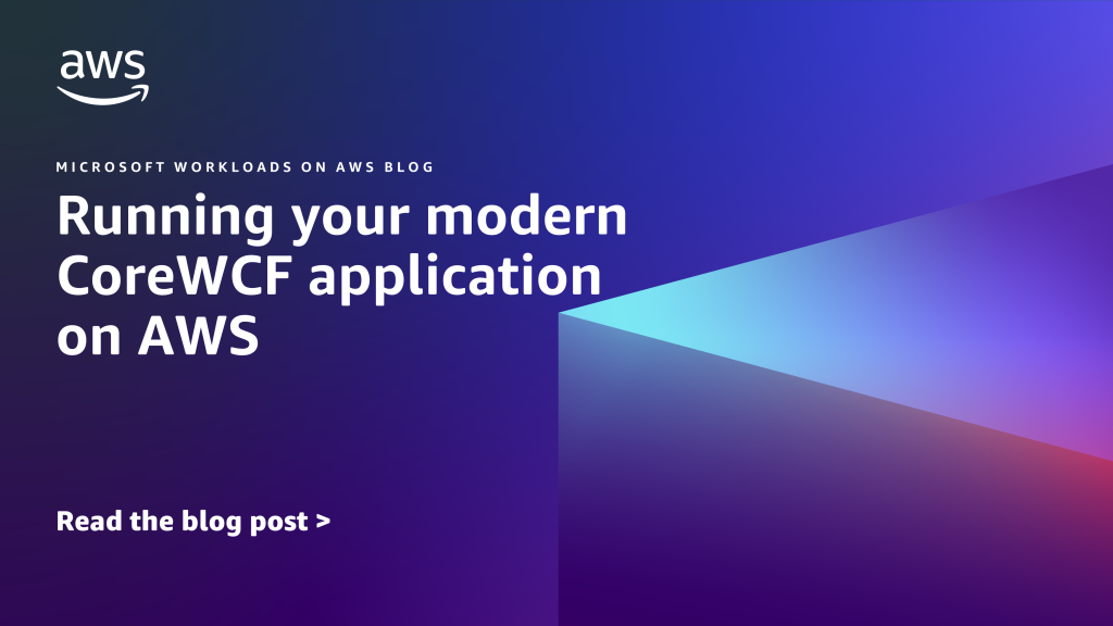 Running your modern CoreWCF application on AWS